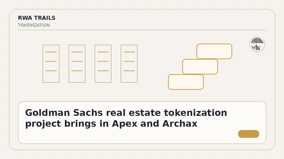 Goldman Sachs real estate tokenization project brings in Apex and Archax