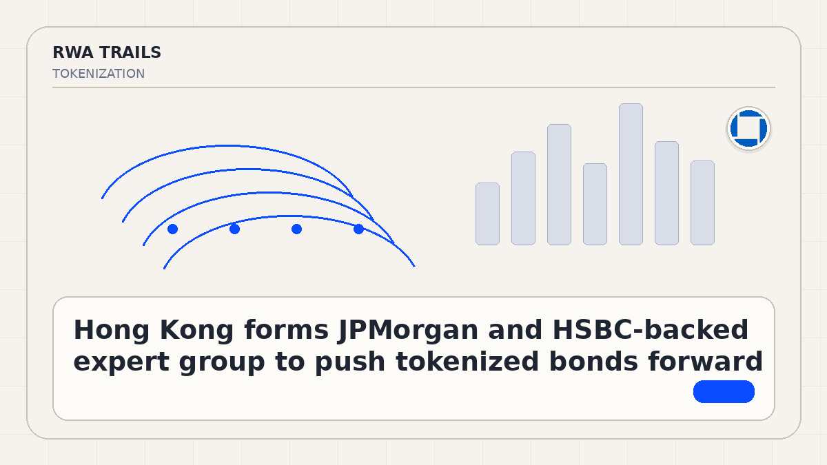 Hong Kong forms JPMorgan and HSBC-backed expert group to push tokenized bonds forward