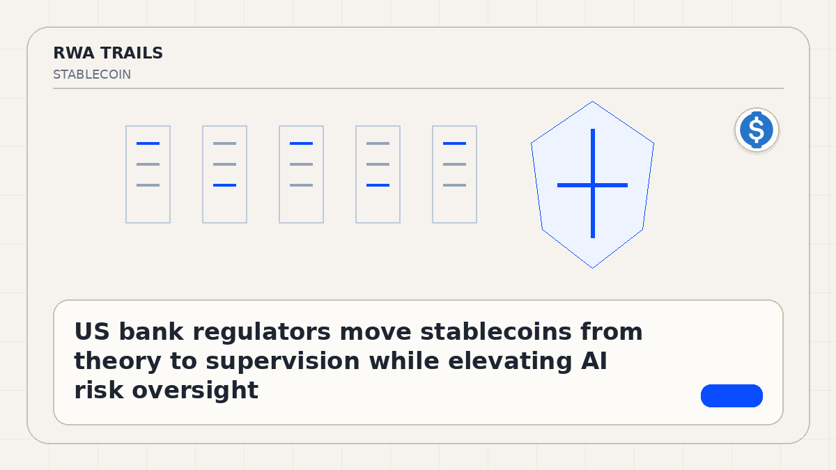 US bank regulators move stablecoins from theory to supervision while elevating AI risk oversight